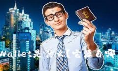 tpWallet是什么？它源自哪里？